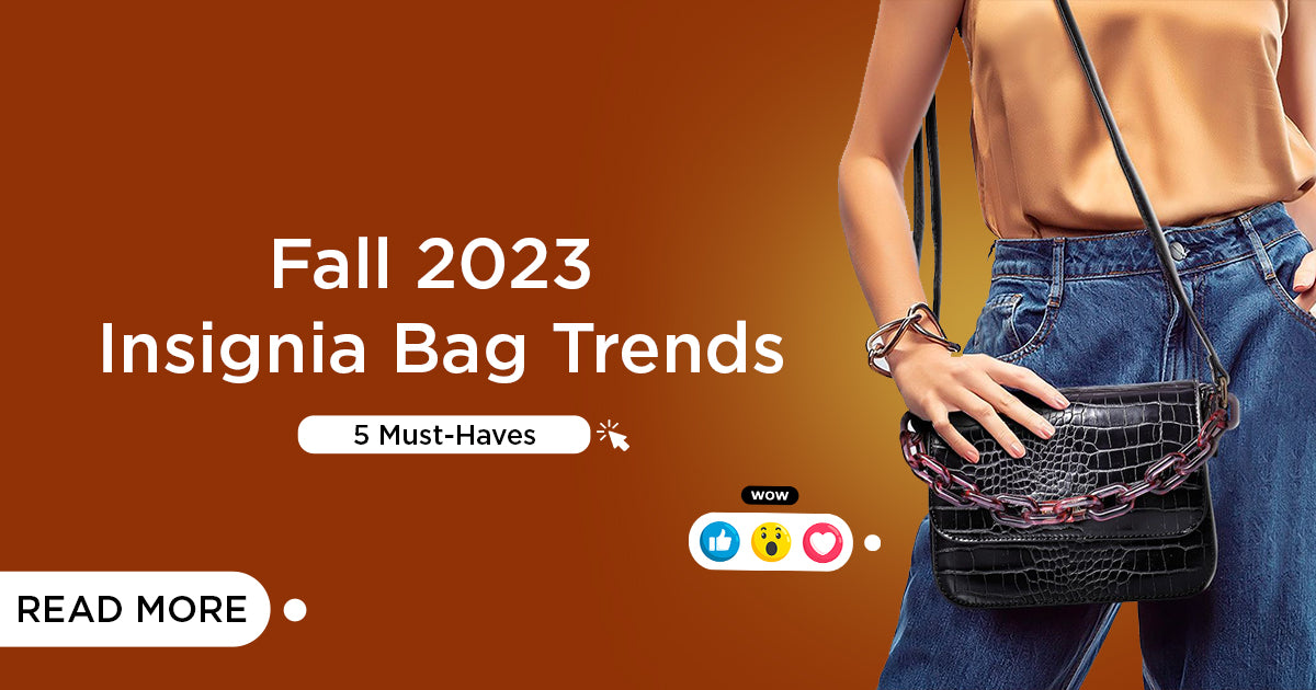 Fall 2023 Insignia Bag Trends: 5 Must-Haves